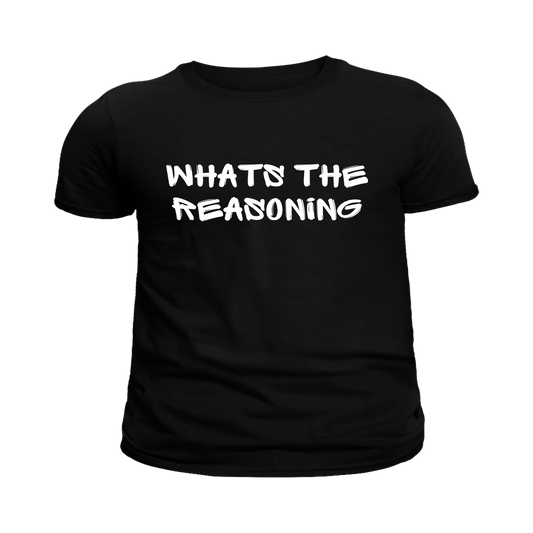 What's The Reasoning Classic Tee