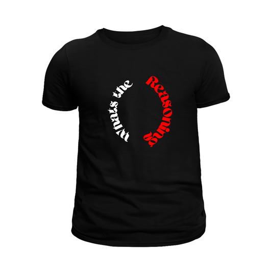 What's The Reasoning Circle Tee